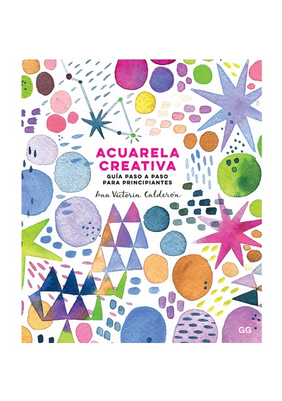 Libro Acuarela Creativa Guía Paso a Paso / Ana Victoria Calderón 978-84-252-3182-7