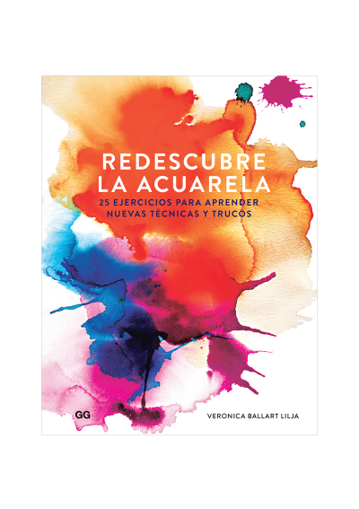 Libro Redescubre la Acuarela 25 Ejercicios / Veronica Ballart Lilja 978-84-252-3036-3