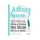 Libro Lettering Creativo: Técnicas, ideas y trucos para dibujar letras a mano