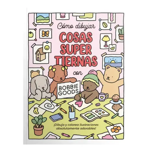 [978-956-257-548-5] Libro Cómo Dibujar Cosas Super Tiernas / Bobbie Goods